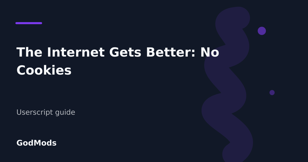 Editorial cover for The Internet Gets Better: No Cookies 🍪